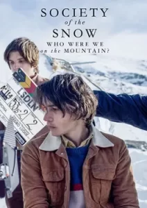 Society of the Snow: Who Were We on the Mountain? หิมะโหด คนทรหด: เราเป็นใครในเทือกเขานี้