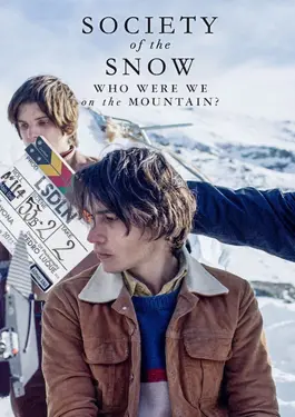 Society of the Snow: Who Were We on the Mountain? หิมะโหด คนทรหด: เราเป็นใครในเทือกเขานี้