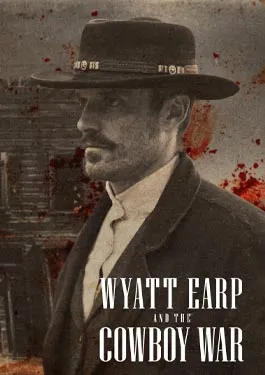 Wyatt Earp and the Cowboy War (2024)