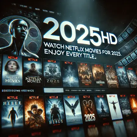 2025HD.COM-Watch-Netflix-Movies-for-Free-in-2025-Enjoy-Every-Title